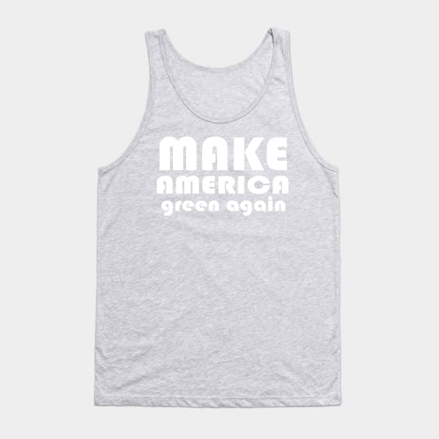 Make America Green Again Tank Top by PinkBorn